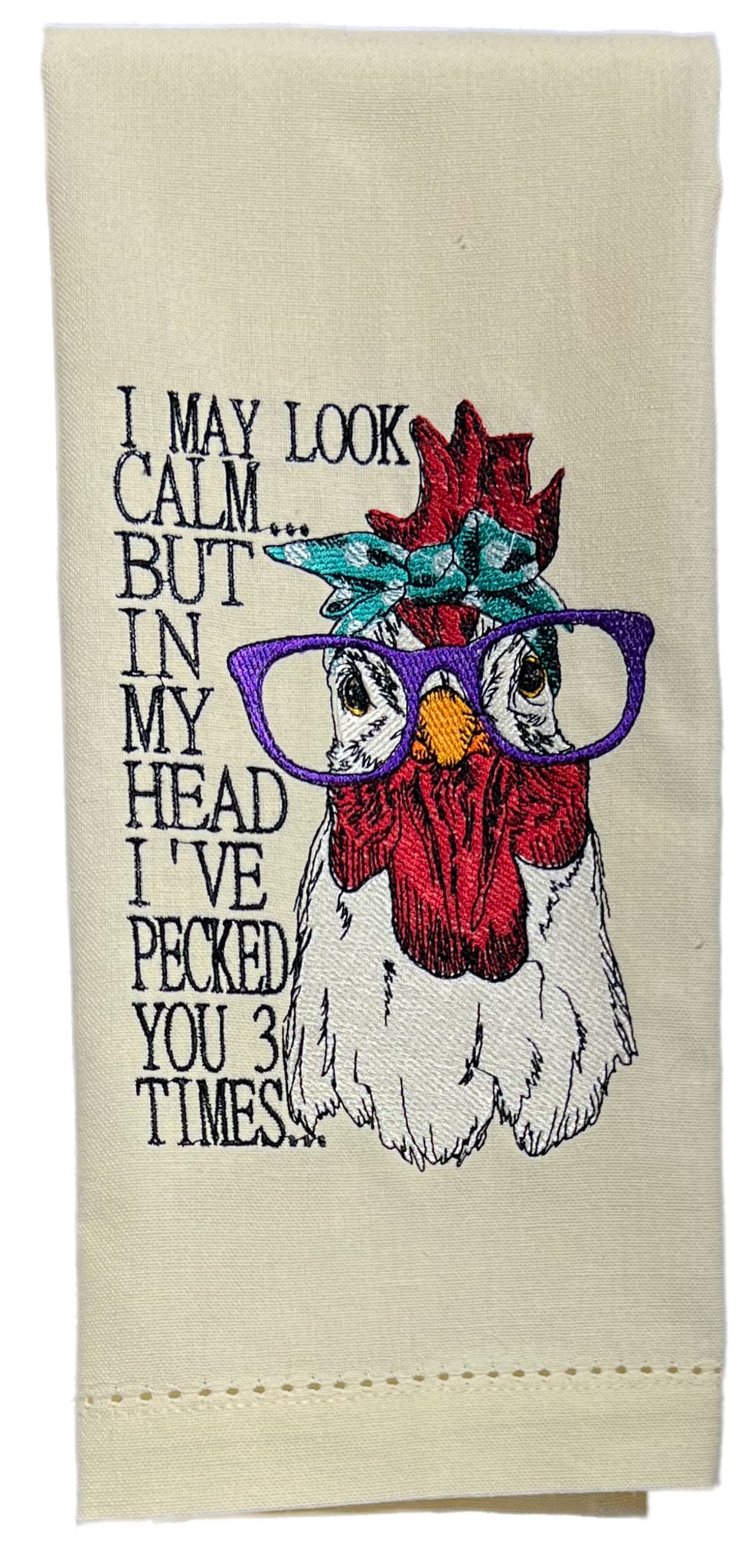 Sassy Chicken- I May Look Calm But In My Head I've Pecked You 3 Times